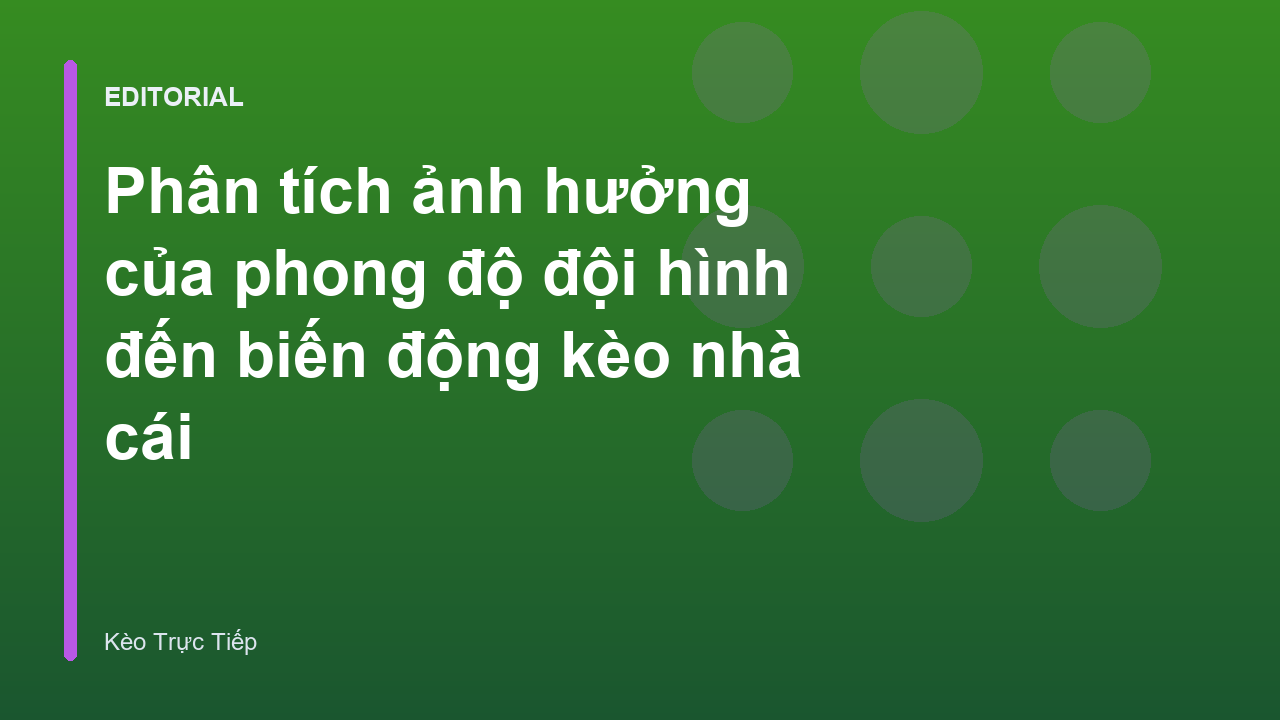 Phân tích biến động kèo nhà cái dựa trên phong độ đội hình