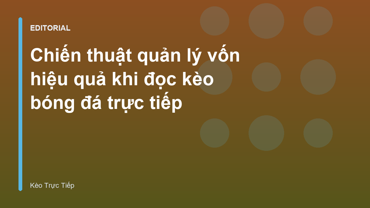 Chiến thuật quản lý vốn trong cá cược bóng đá